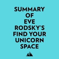  Everest Media et  AI Marcus - Summary of Eve Rodsky's Find Your Unicorn Space.