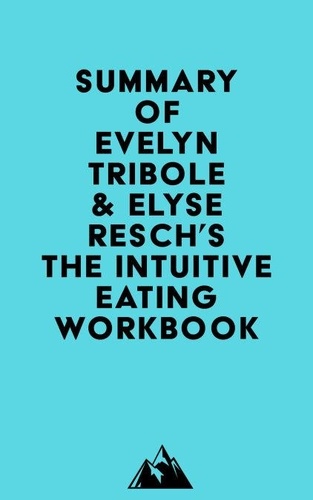 Summary of Evelyn Tribole & Elyse Resch's The... de Everest Media ...