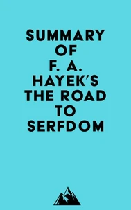 Summary of F. A. Hayek's The Road to Serfdom