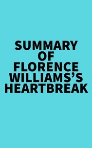  Everest Media - Summary of Florence Williams's Heartbreak.