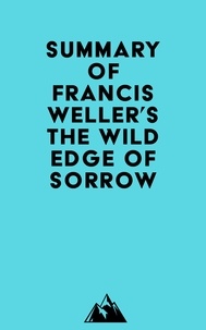  Everest Media - Summary of Francis Weller's The Wild Edge of Sorrow.