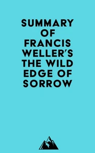 Summary of Francis Weller's The Wild Edge of Sorrow