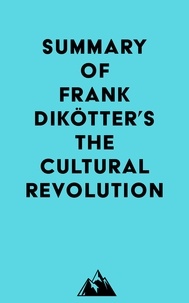  Everest Media - Summary of Frank Dikötter's The Cultural Revolution.