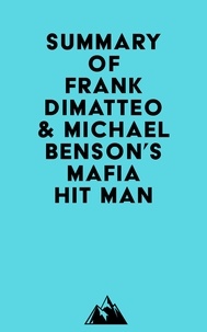  Everest Media - Summary of Frank Dimatteo &amp; Michael Benson's Mafia Hit Man.