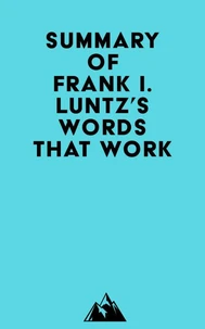Summary of Frank I. Luntz's Words That Work