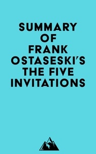  Everest Media - Summary of Frank Ostaseski's The Five Invitations.
