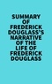  Everest Media - Summary of Frederick Douglass's Narrative Of The Life Of Frederick Douglass.