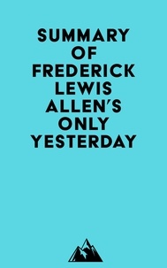  Everest Media - Summary of Frederick Lewis Allen's Only Yesterday.