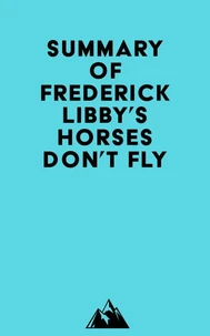 Summary of Frederick Libby's Horses Don't Fly