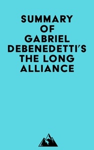  Everest Media - Summary of Gabriel Debenedetti's The Long Alliance.