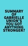  Everest Media - Summary of Gabrielle Union's You Got Anything Stronger?.