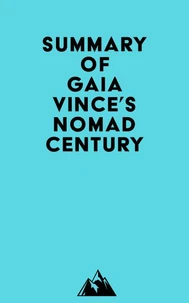 Summary of Gaia Vince's Nomad Century