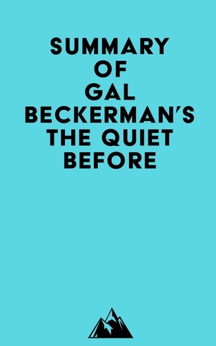  Everest Media - Summary of Gal Beckerman's The Quiet Before.