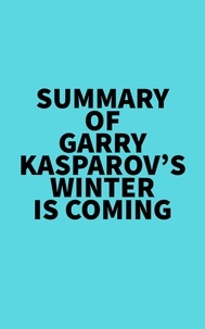  Everest Media - Summary of Garry Kasparov's Winter Is Coming.