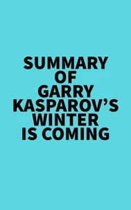 Summary of Garry Kasparov's Winter Is Coming