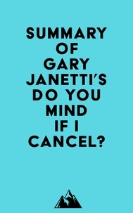  Everest Media - Summary of Gary Janetti's Do You Mind If I Cancel?.