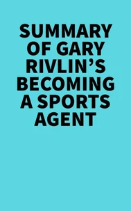 Summary of Gary Rivlin's Becoming a Sports Agent