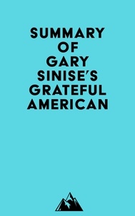  Everest Media - Summary of Gary Sinise's Grateful American.