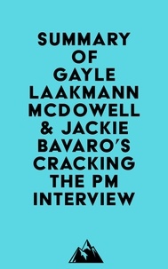  Everest Media - Summary of Gayle Laakmann McDowell &amp; Jackie Bavaro's Cracking the PM Interview.