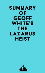  Everest Media - Summary of Geoff White's The Lazarus Heist.
