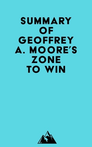  Everest Media - Summary of Geoffrey A. Moore's Zone to Win.