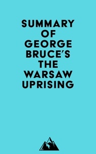  Everest Media - Summary of George Bruce's The Warsaw Uprising.