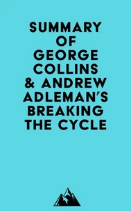 Summary of George Collins &amp; Andrew Adleman's Breaking the Cycle
