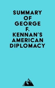  Everest Media - Summary of George F. Kennan's American Diplomacy.