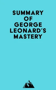 Summary of George Leonard's Mastery