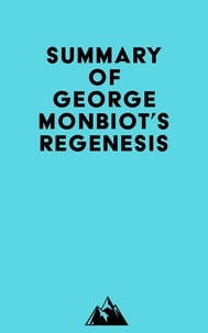  Everest Media - Summary of George Monbiot's Regenesis.
