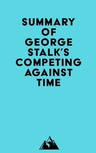  Everest Media - Summary of George Stalk's Competing Against Time.