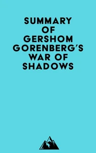 Summary of Gershom Gorenberg's War of Shadows