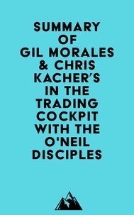 Everest Media - Summary of Gil Morales &amp; Chris Kacher's In The Trading Cockpit with the O'Neil Disciples.