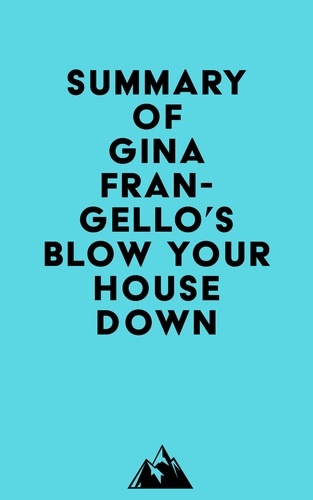 Everest Media - Summary of Gina Frangello's Blow Your House Down.