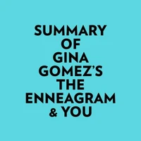 Summary of Gina Gomez's The Enneagram &amp; You