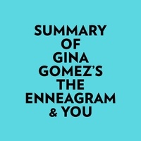  Everest Media et  AI Marcus - Summary of Gina Gomez's The Enneagram & You.