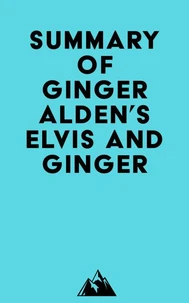 Summary of Ginger Alden's Elvis and Ginger