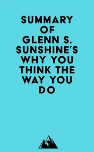 Summary of Glenn S. Sunshine's Why You Think the Way You Do