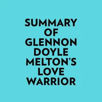 Summary of Glennon Doyle Melton's Love Warrior
