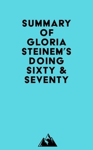  Everest Media - Summary of Gloria Steinem's Doing Sixty &amp; Seventy.
