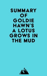  Everest Media - Summary of Goldie Hawn's A Lotus Grows in the Mud.