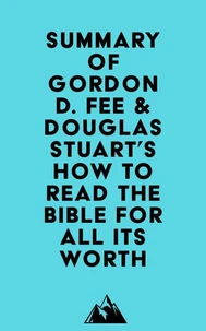 Summary of Gordon D. Fee & Douglas Stuart's How to Read the Bible for All Its Worth