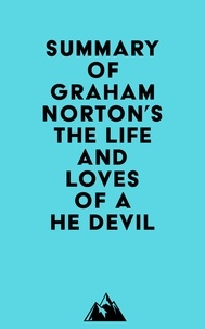  Everest Media - Summary of Graham Norton's The Life and Loves of a He Devil.