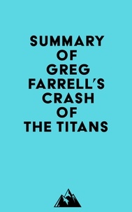  Everest Media - Summary of Greg Farrell's Crash of the Titans.