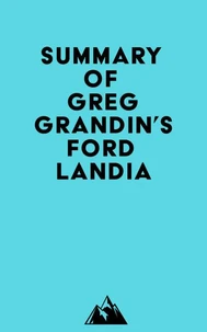 Summary of Greg Grandin's Fordlandia