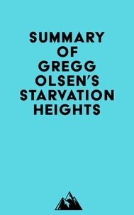  Everest Media - Summary of Gregg Olsen's Starvation Heights.