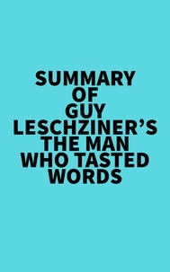  Everest Media - Summary of Guy Leschziner's The Man Who Tasted Words.