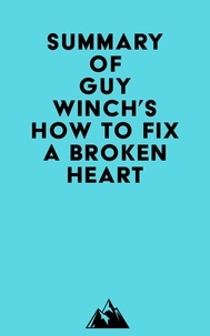 Téléchargez des livres électroniques pour mobile Summary of Guy Winch's How to Fix a Broken Heart