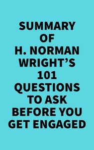  Everest Media - Summary of H. Norman Wright's 101 Questions to Ask Before You Get Engaged.