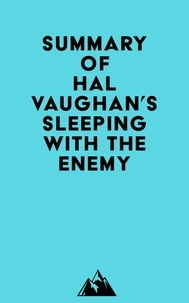  Everest Media - Summary of Hal Vaughan's Sleeping with the Enemy.